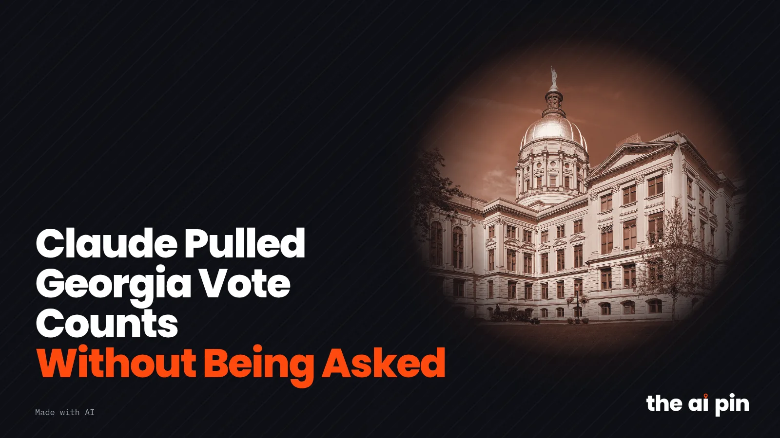 Poster: "Claude zog Georgia-Wahlzahlen ohne Aufforderung ab", mit getonter Foto des Georgia State Capitol in Atlanta…