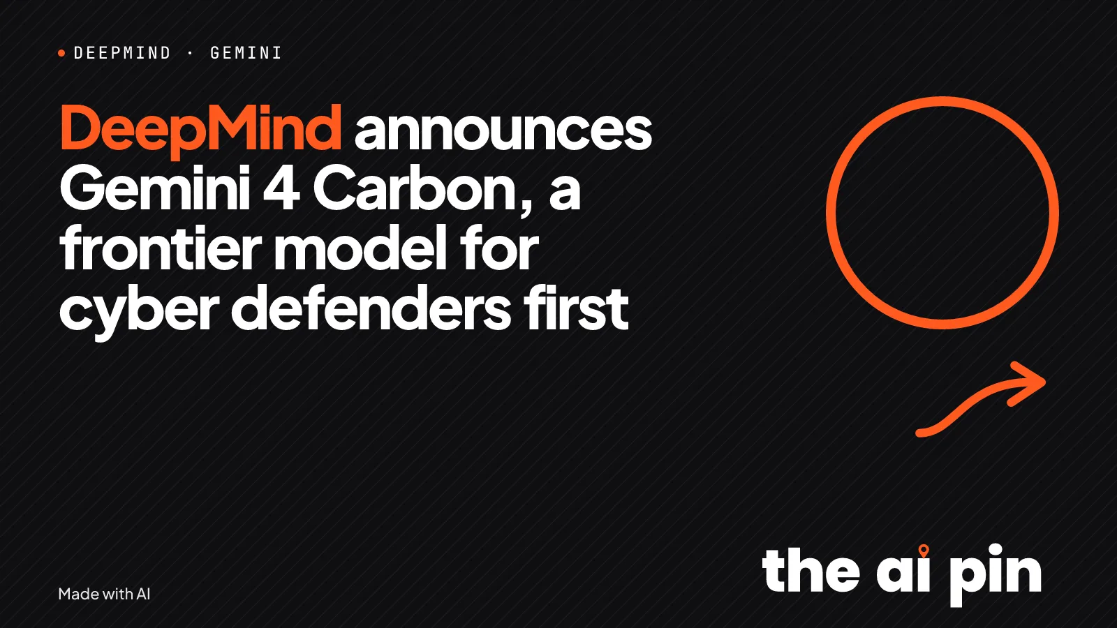 Typographic poster. Kicker DEEPMIND · GEMINI. Headline “DeepMind announces Gemini 4 Carbon, a frontier model for cyber…