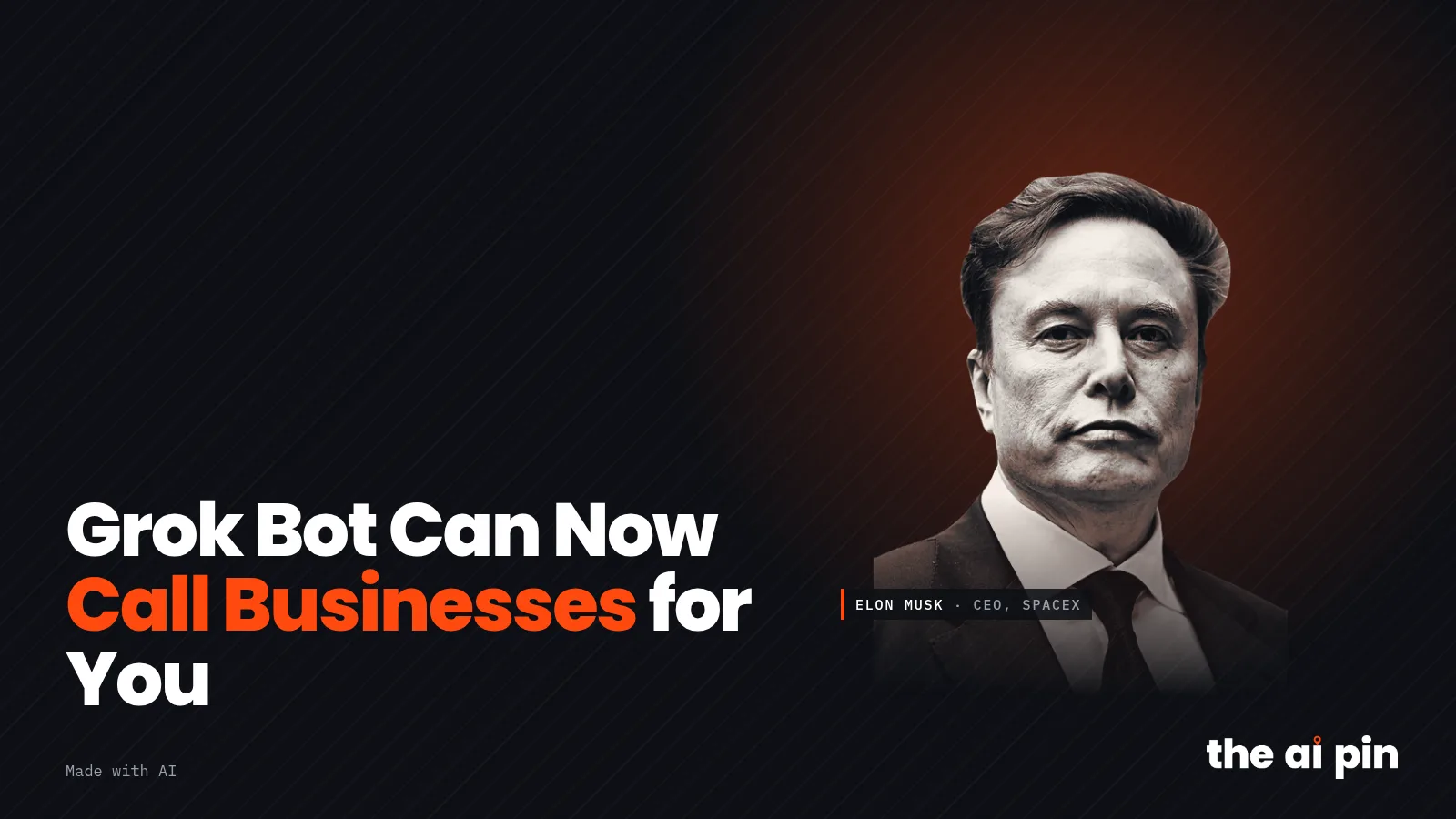 Poster: "Grok Bot Can Now Call Businesses for You", with photo of Elon Musk (Photo: Gage Skidmore, CC BY-SA 4.0 · via…