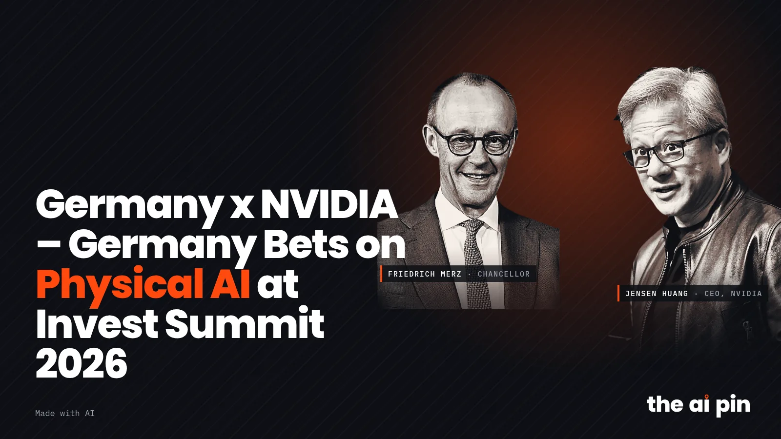 Poster: "Germany x NVIDIA – Germany Bets on Physical AI at Invest Summit 2026", with photo of Friedrich Merz and Jensen…