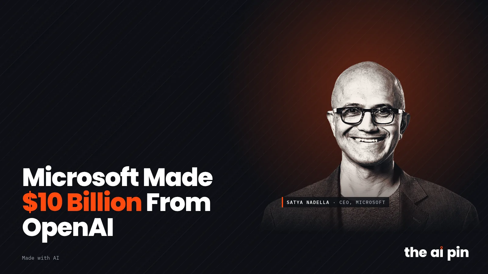 Poster: "Microsoft Made $10 Billion From OpenAI", with photo of Satya Nadella (Photo: Brian Smale and Microsoft, CC BY-SA…