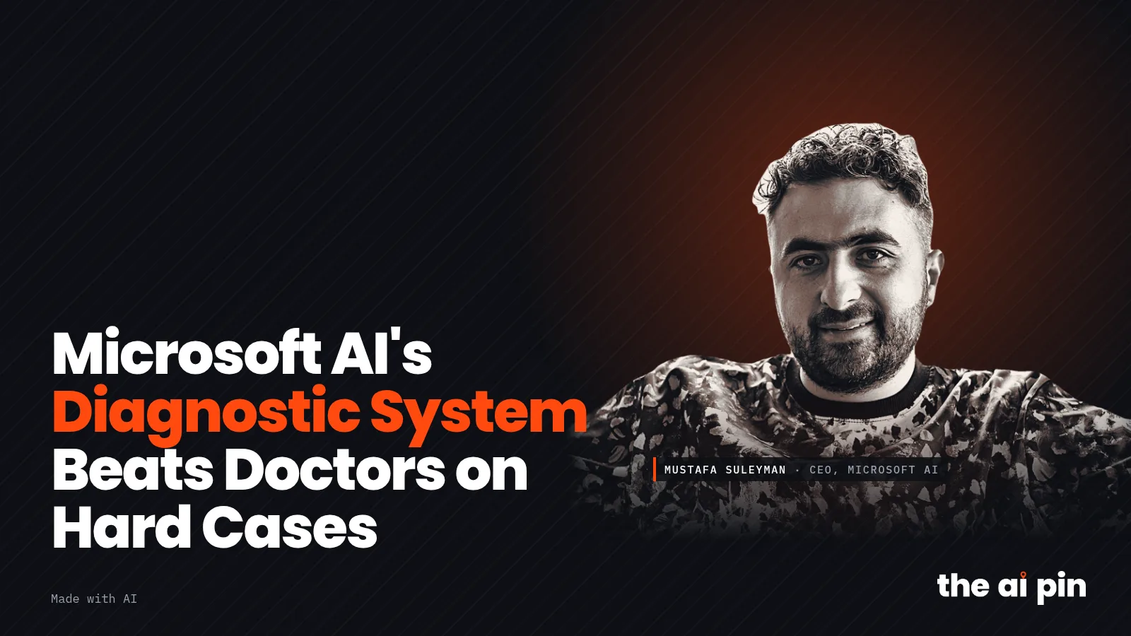 Poster: "Microsoft AI's Diagnostic System Beats Doctors on Hard Cases", with photo of Mustafa Suleyman (Photo: Joi Ito…