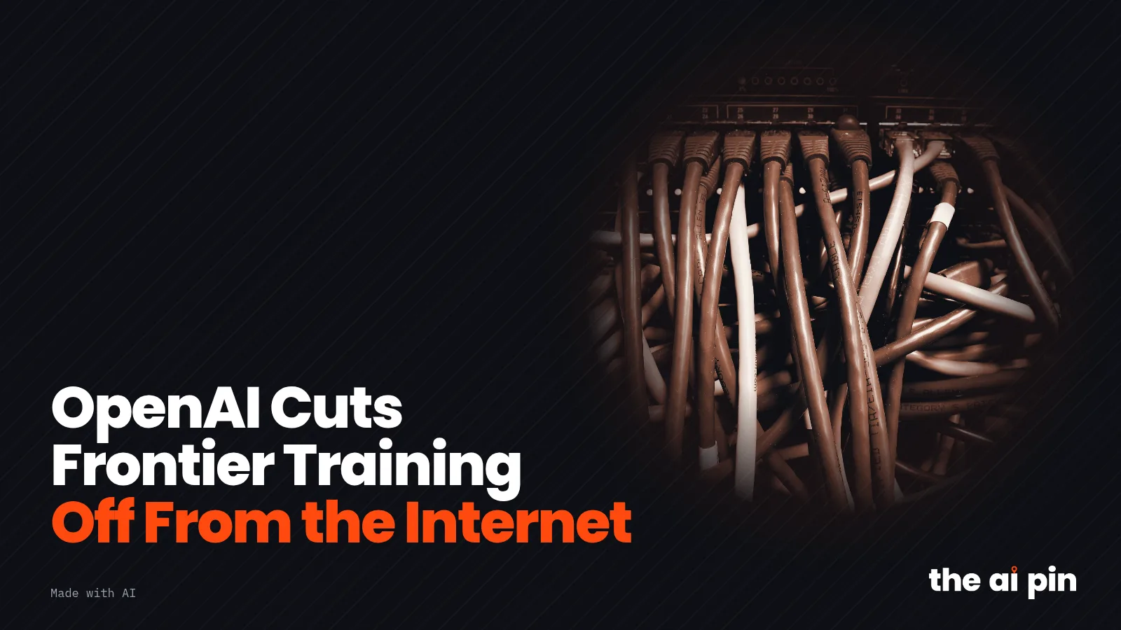 Poster: "OpenAI aísla el entrenamiento frontier de internet", con foto en tonos de cables de red conectados a un…