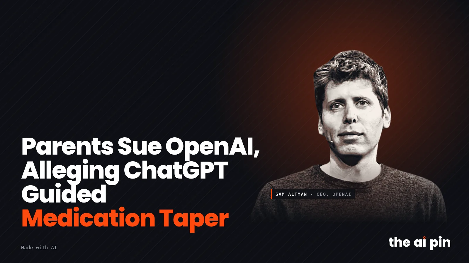 Poster: "Eltern verklagen OpenAI und behaupten, ChatGPT habe beim Medikamentenabbau geholfen", mit Foto von Sam Altman…