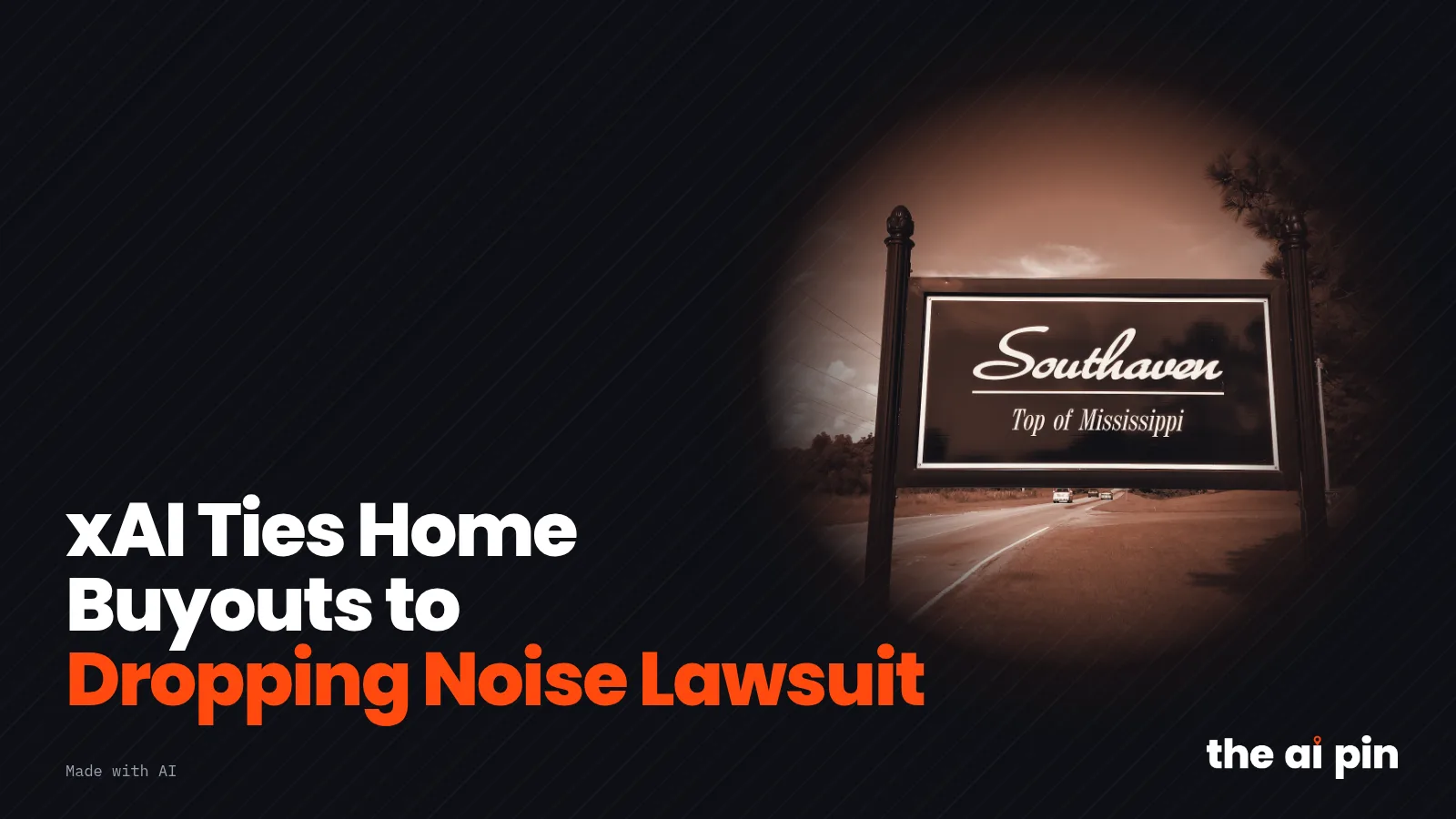 Poster: "xAI Ties Home Buyouts to Dropping Noise Lawsuit", with toned photo of the black 'Southaven, Top of Mississippi'…